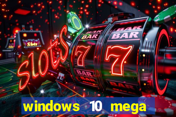 windows 10 mega lite download